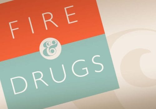 Fire & Drugs